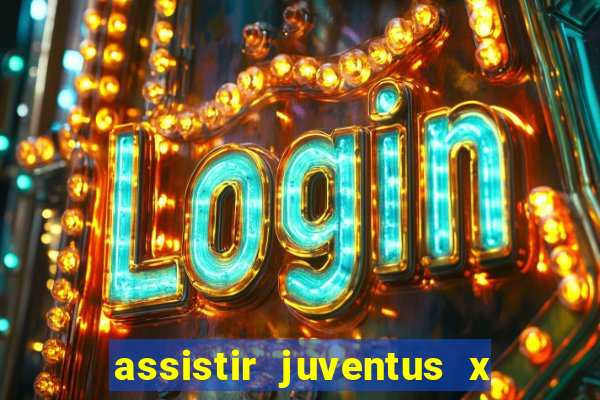 assistir juventus x bayer leverkusen futemax